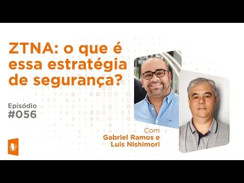 ZTNA / ZERO TRUST:  O QUE É ESSA TECNOLOGIA DE SEGURANÇA?