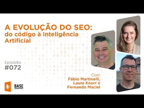 PODCAST: SEO - DO CÓDIGO À INTELIGÊNCIA ARTIFICIAL NO MARKETING DIGITAL