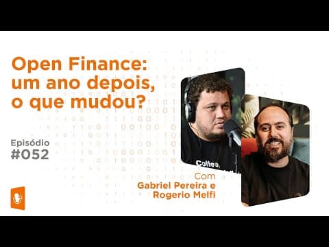 OPEN FINANCE: UM ANO DEPOIS, O QUE MUDOU? COM @LetsOpenBr