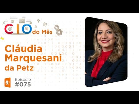 Cláudia Marquesani, CIO da Petz: Como a tecnologia impulsiona o maior ecossistema pet do Brasil