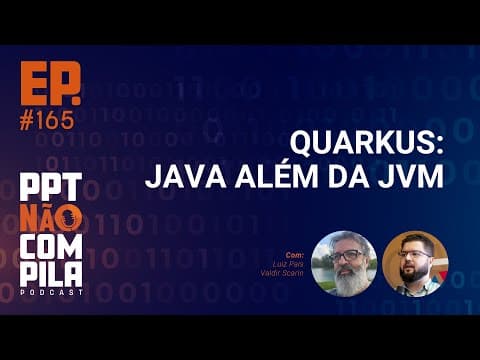 Quarkus: Java além da JVM | PPT Não Compila Podcast