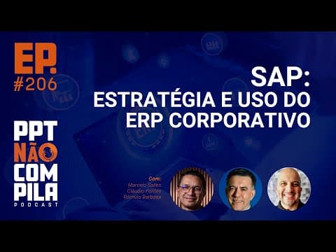 SAP: Estratégia e Uso do ERP Corporativo | PPT Não Compila Podcast