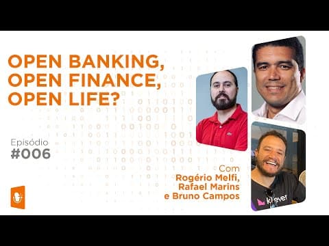 CHEGARAM OPEN BANKING E OPEN FINANCE