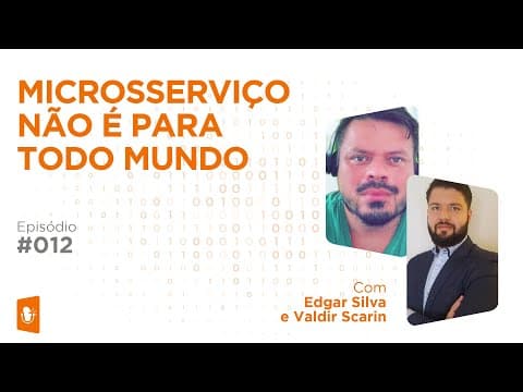 ARQUITETURA DE MICROSSERVIÇOS NÃO É PARA TODO MUNDO | EP#16