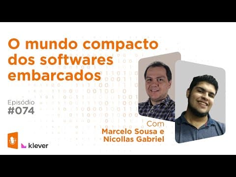 O mundo compacto dos softwares embarcados: aprenda com os especialistas da Klever Electronics