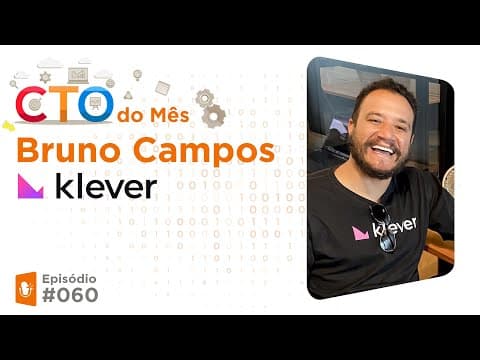 CTO DO MÊS: BRUNO CAMPOS, DA KLEVER